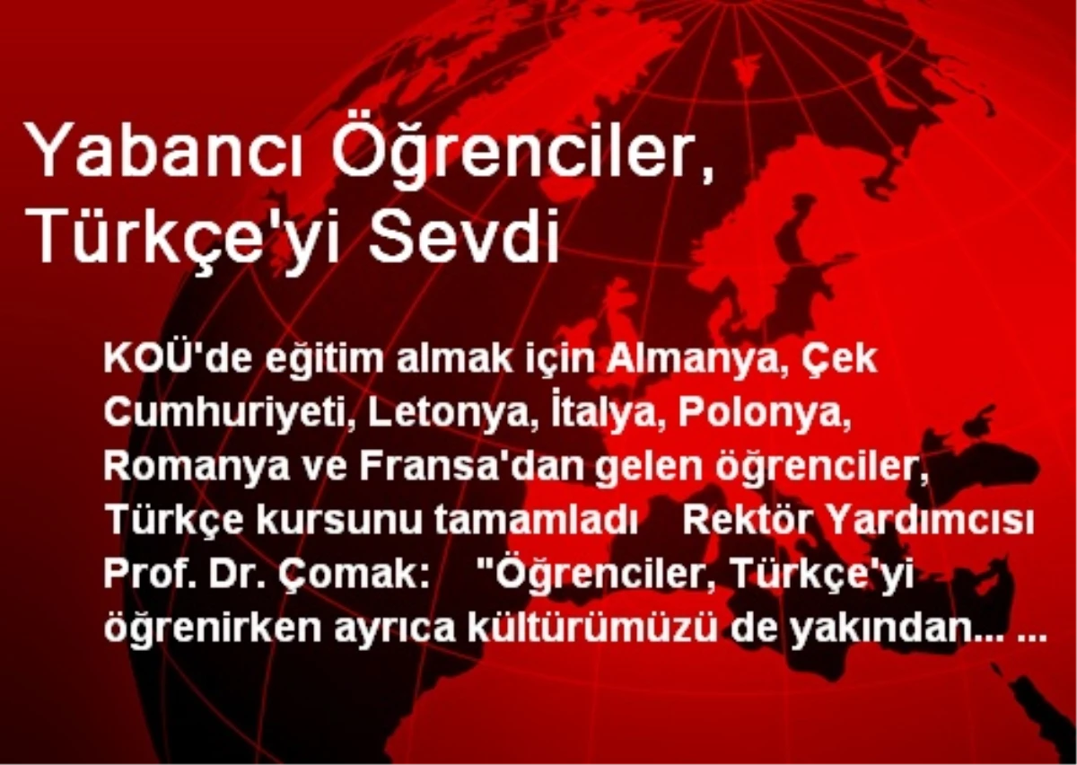 Yabancı Öğrenciler, Türkçe\'yi Sevdi