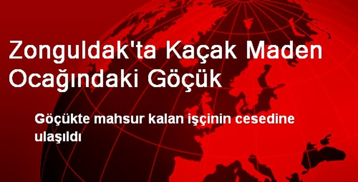 Zonguldak\'ta Kaçak Maden Ocağındaki Göçük