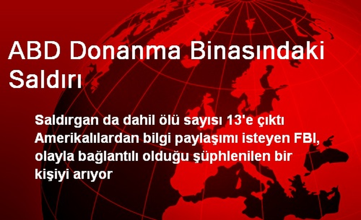 ABD Donanma Binasındaki Saldırıda Ölü Sayısı 13\'e Çıktı