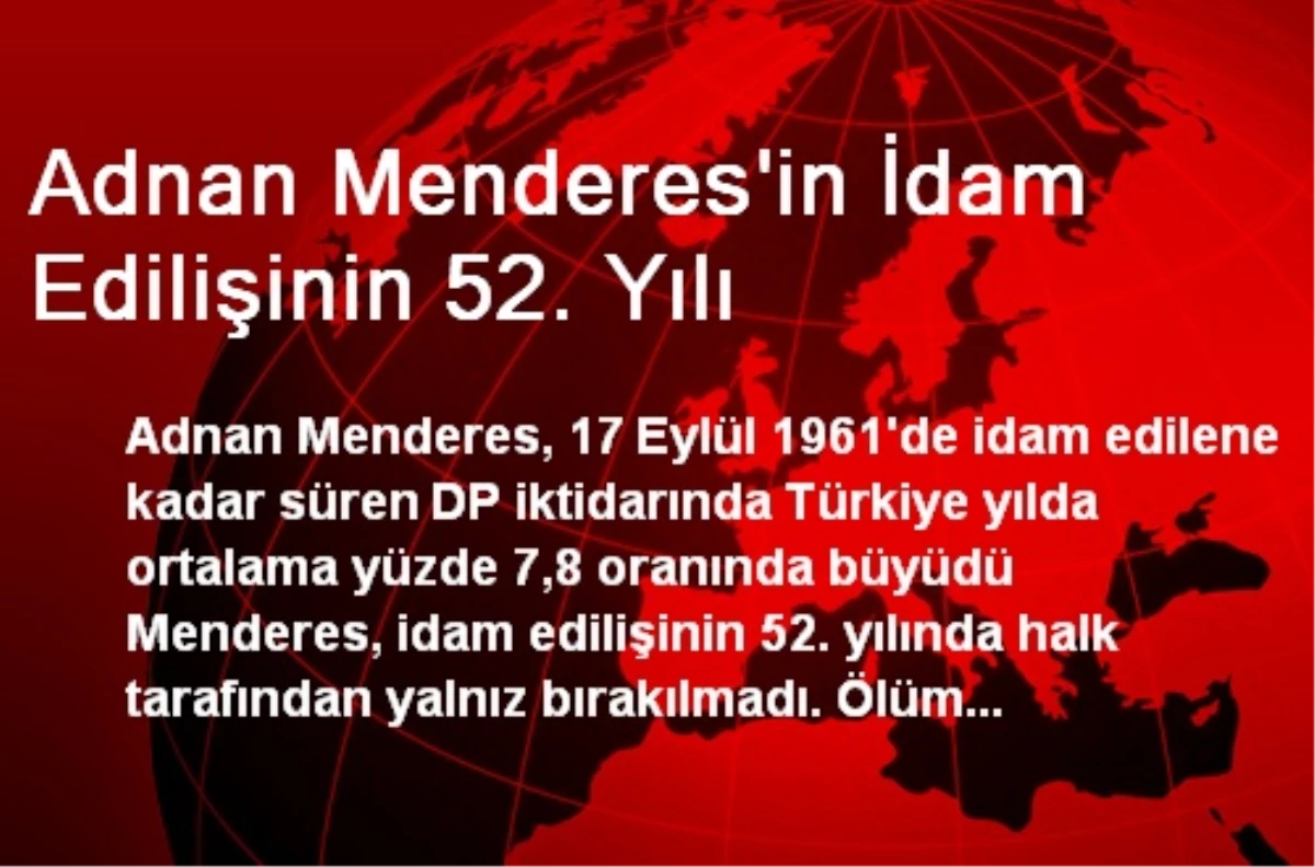 Adnan Menderes\'in İdam Edilişinin 52. Yılı