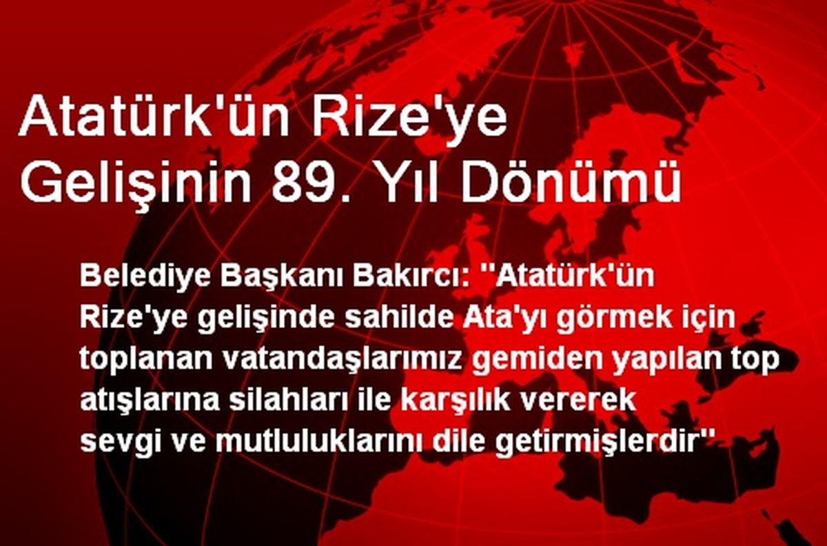 Atatürk\'ün Rize\'ye Gelişinin 89. Yıl Dönümü