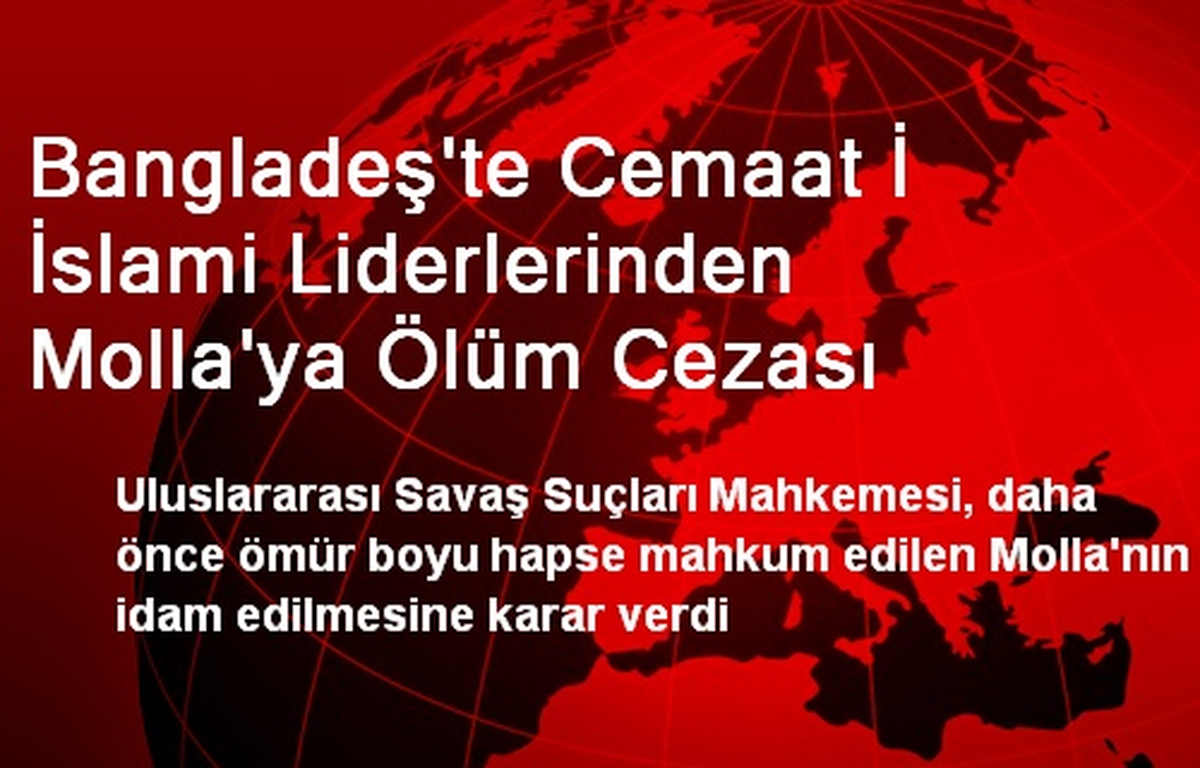 Bangladeş\'te Cemaat-i İslami Partisi Liderine İdam Cezası