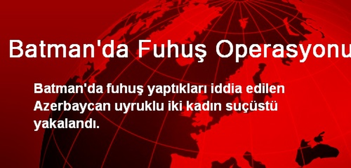 Batman\'da Fuhuş Operasyonu