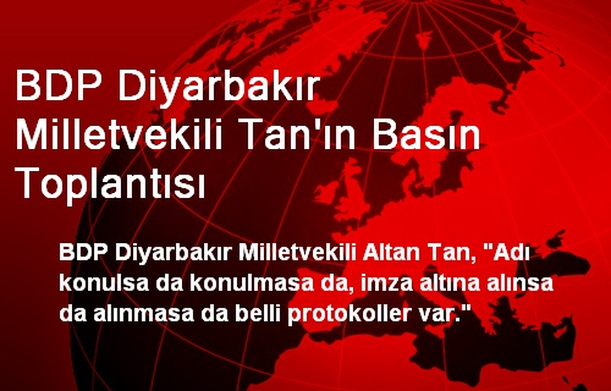BDP Diyarbakır Milletvekili Tan\'ın Basın Toplantısı