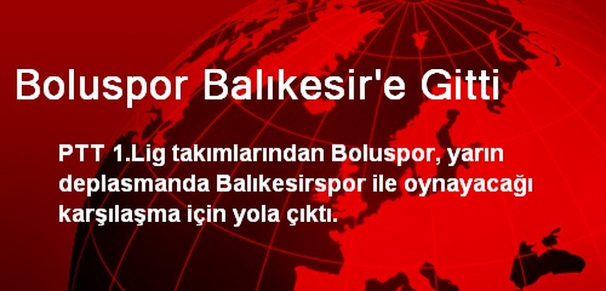 Boluspor Balıkesir\'e Gitti