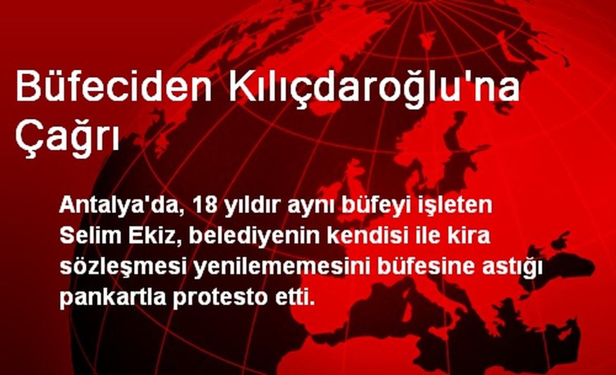 Büfeciden Kılıçdaroğlu\'na Çağrı