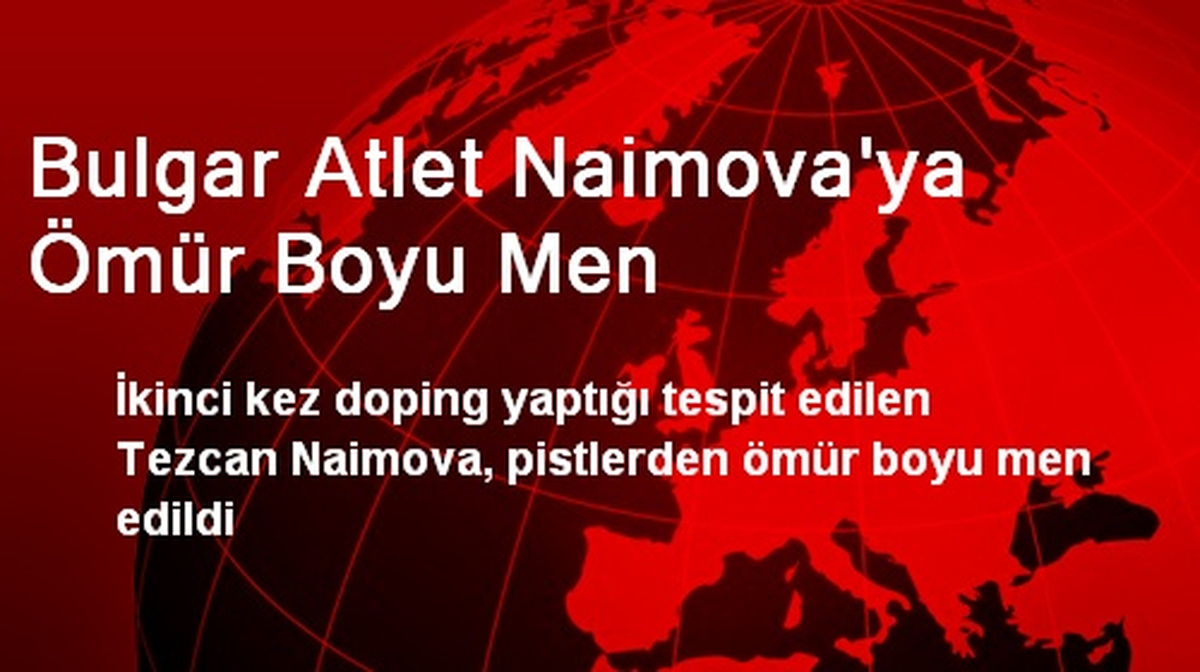 Bulgar Atlet Naimova\'ya Ömür Boyu Men