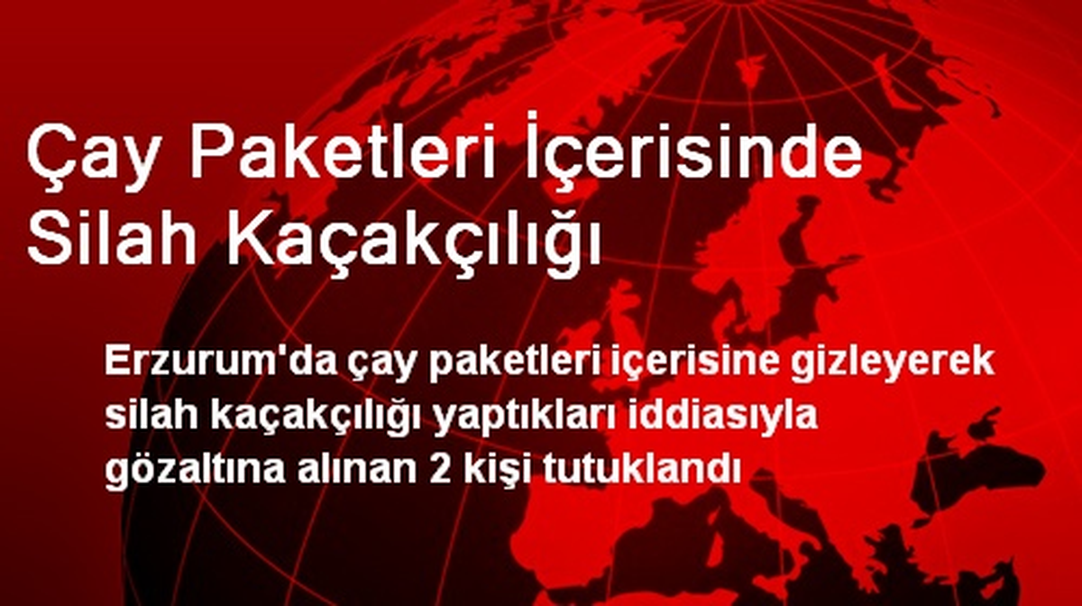 Çay Paketleri İçerisinde Silah Kaçakçılığı