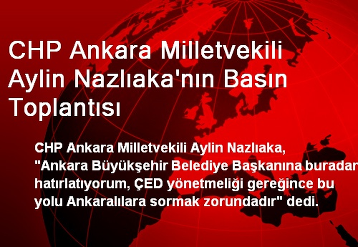CHP Ankara Milletvekili Aylin Nazlıaka\'nın Basın Toplantısı