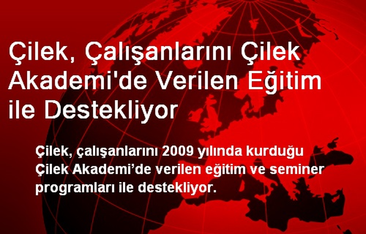 Çilek, Çalışanlarını Çilek Akademi\'de Verilen Eğitim ile Destekliyor