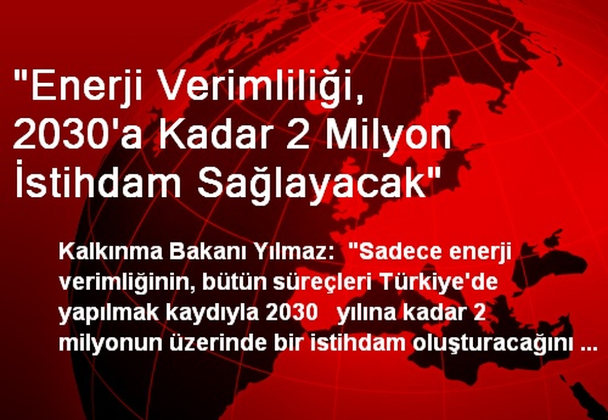 "Enerji Verimliliği, 2030\'a Kadar 2 Milyon İstihdam Sağlayacak"