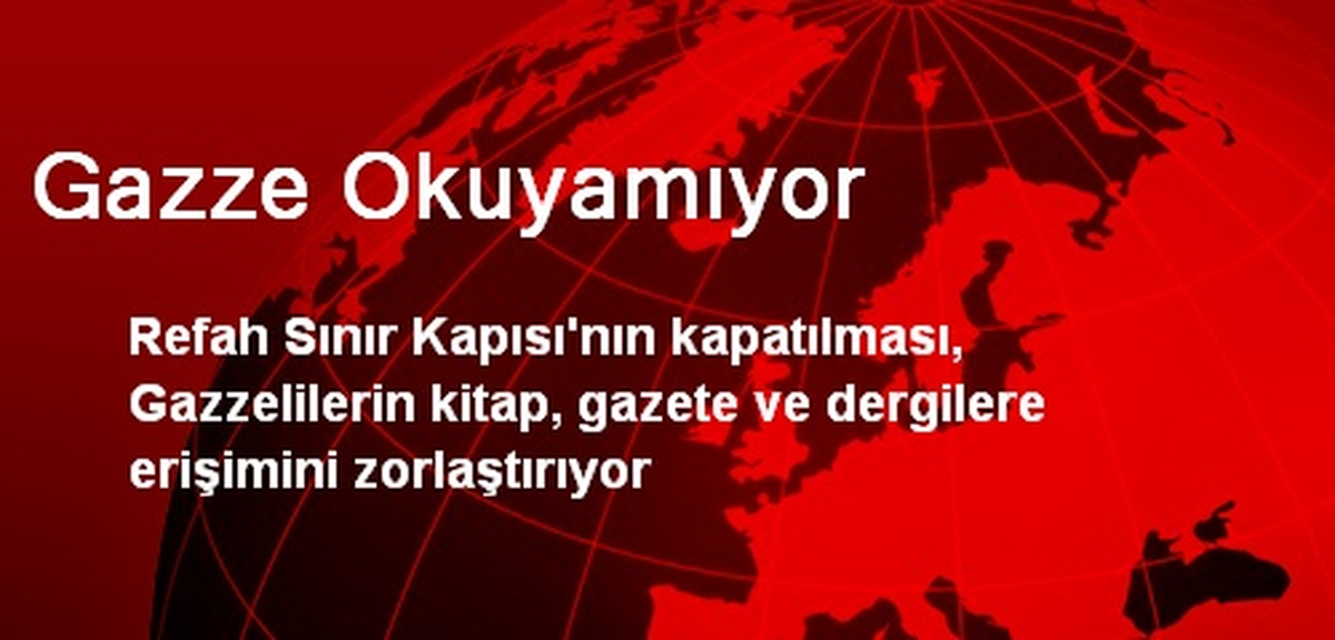 Gazze Okuyamıyor