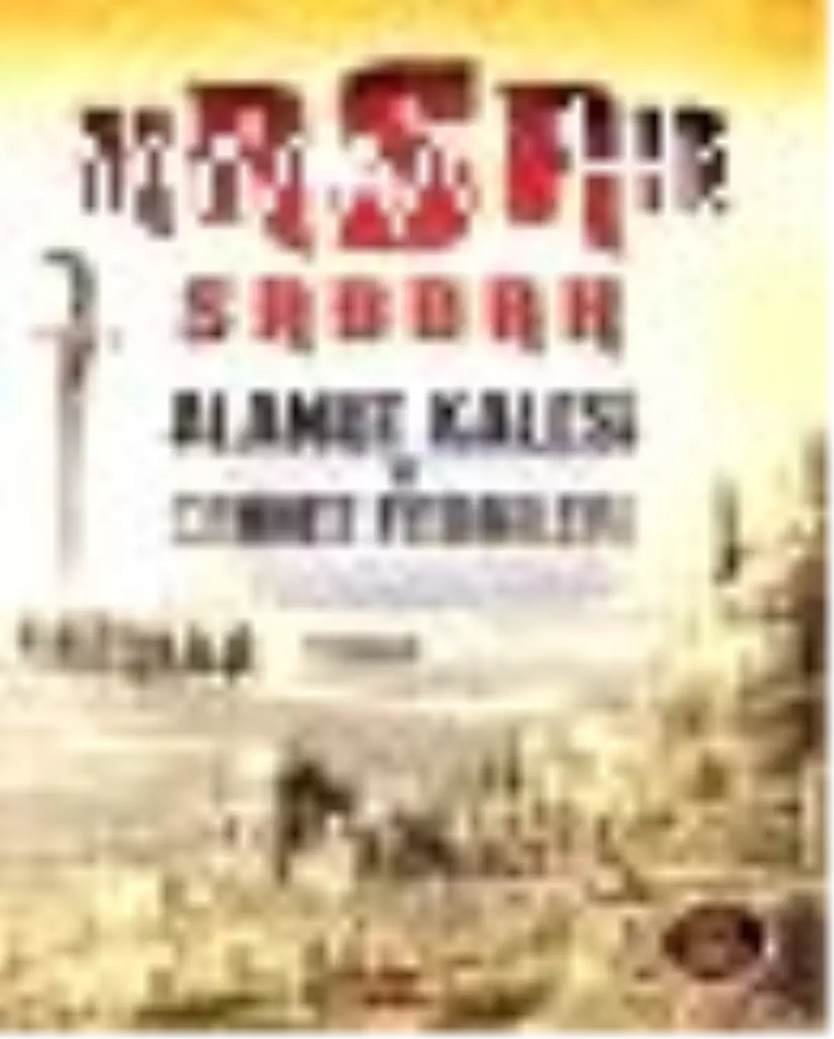 Hasan Sabbah: Alamut Kalesi ve Cennet Fedaileri Kitabı