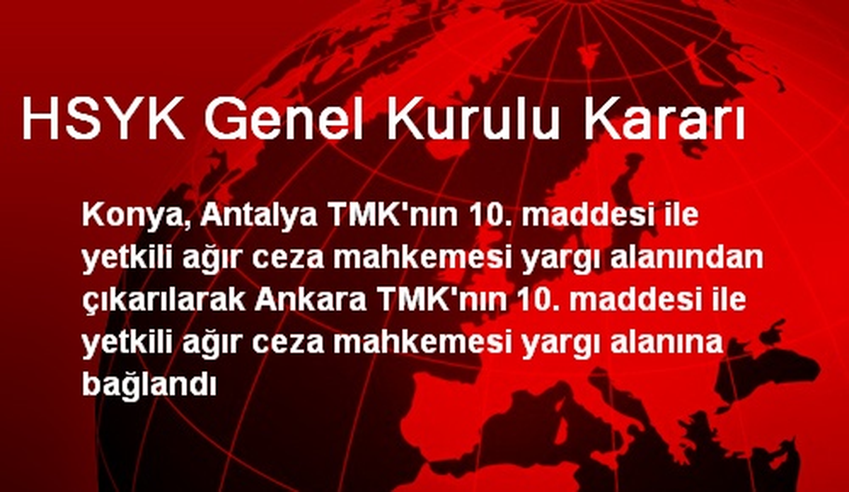 HSYK Genel Kurulu Yargı Alanı Değişikliğine Karar Verdi