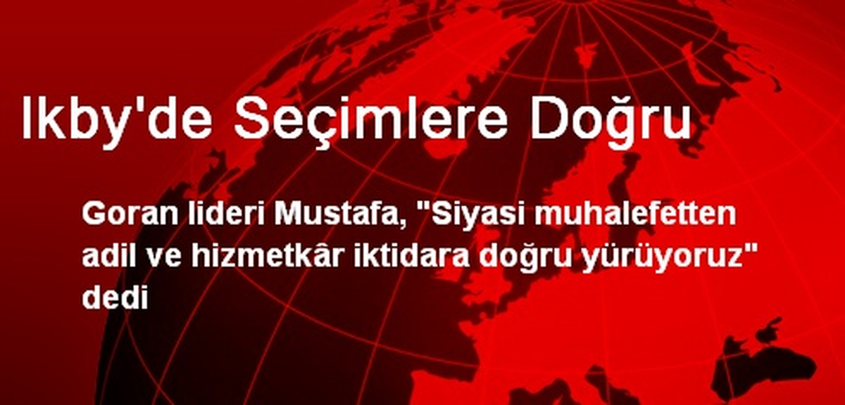 Ikby\'de Seçimlere Doğru