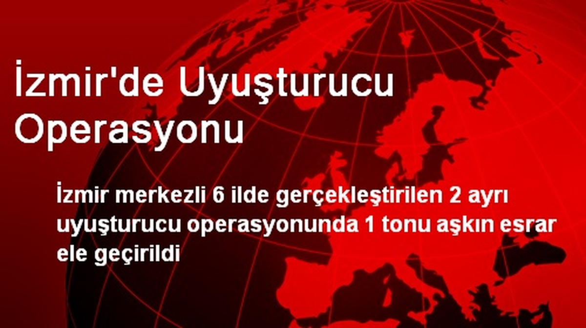 İzmir\'de Uyuşturucu Operasyonu