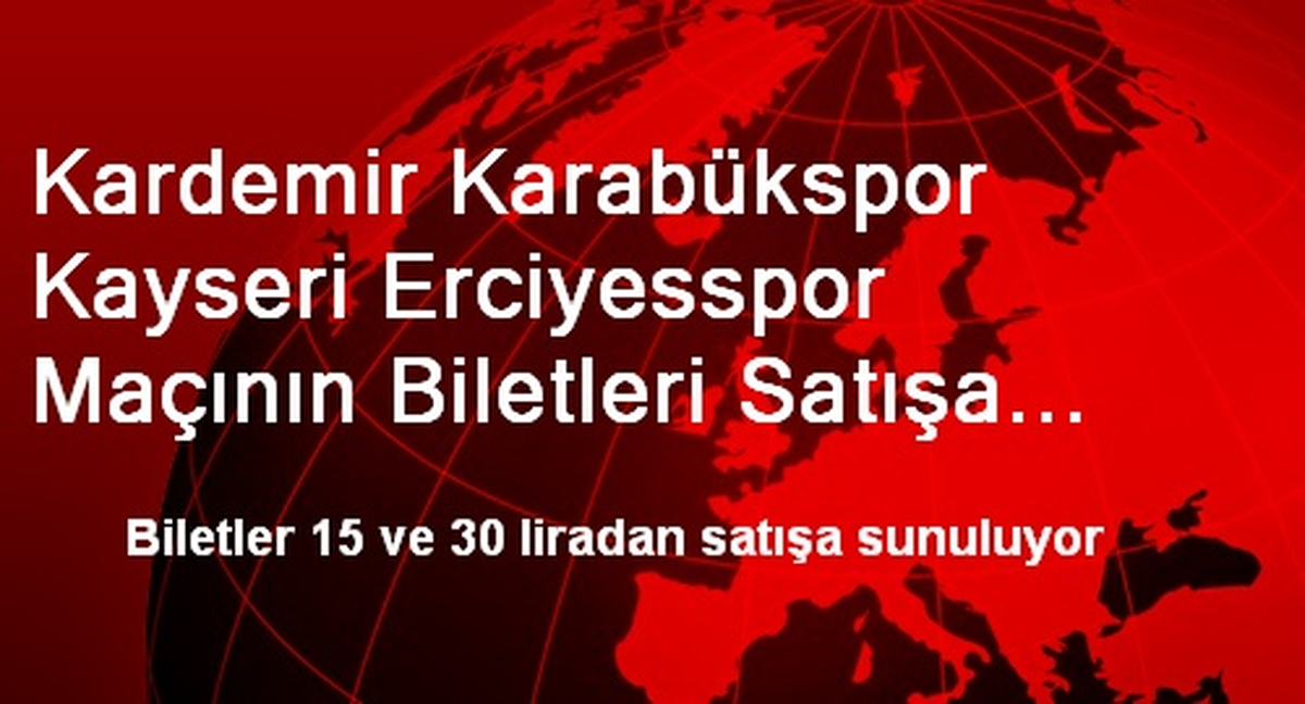 Kardemir Karabükspor Kayseri Erciyesspor Maçının Biletleri Satışa Çıktı