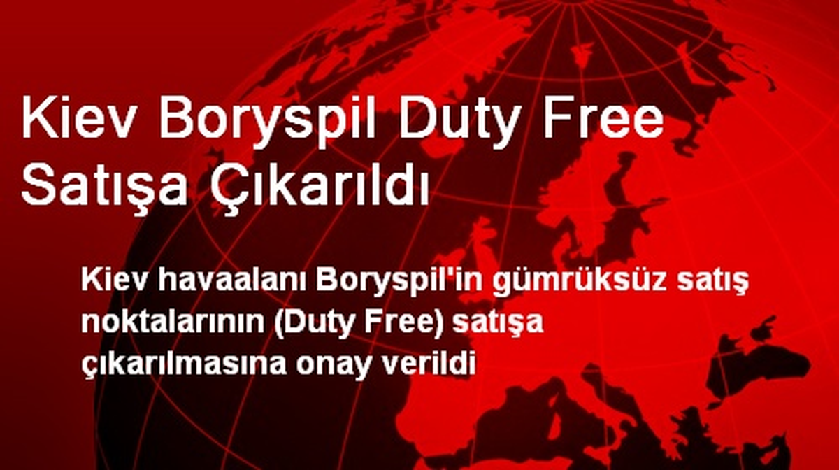 Kiev Boryspil Duty Free Satışa Çıkarıldı