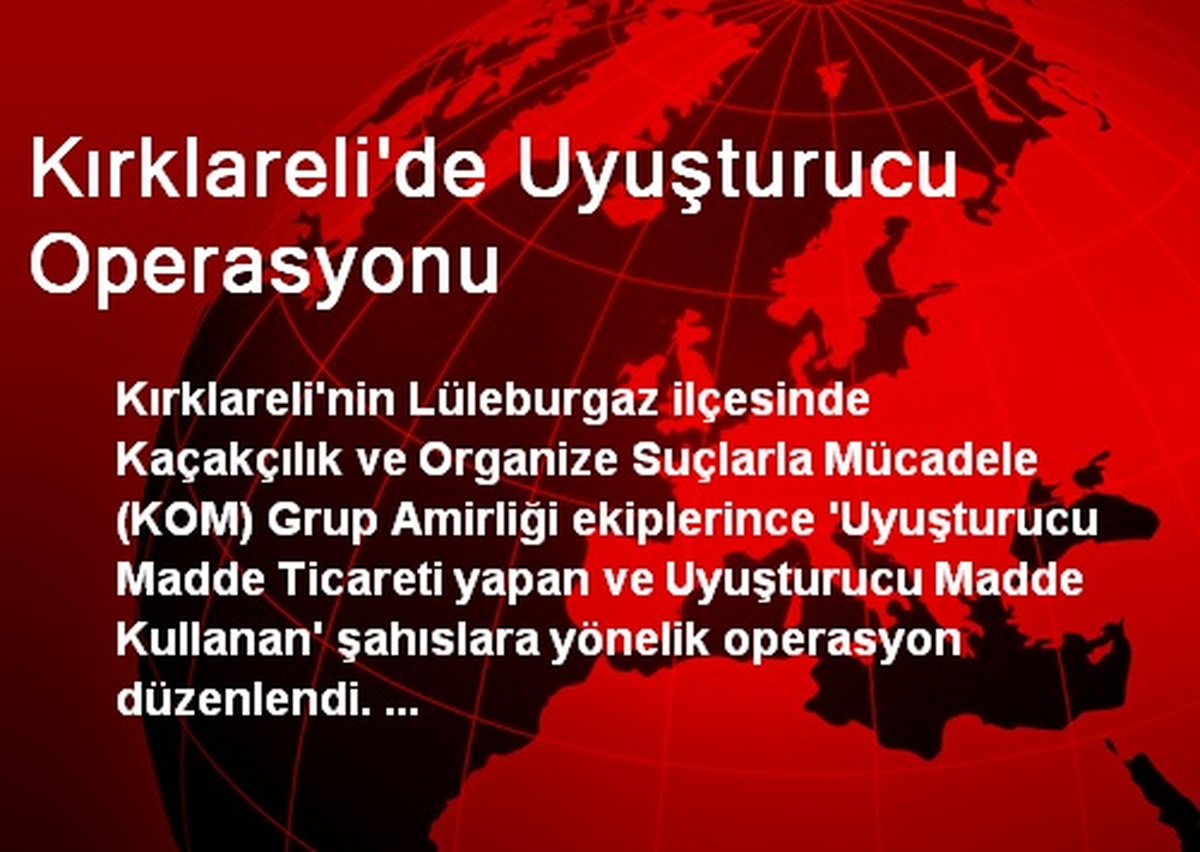 Kırklareli\'de Uyuşturucu Operasyonu