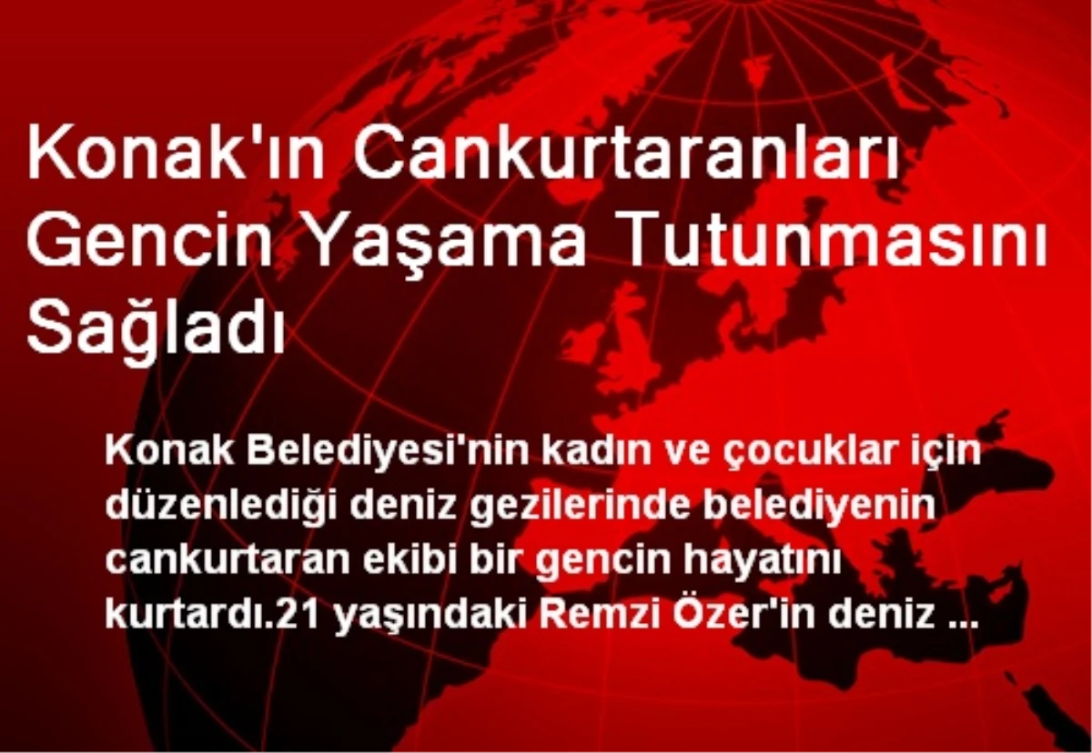 Konak\'ın Cankurtaranları Gencin Yaşama Tutunmasını Sağladı