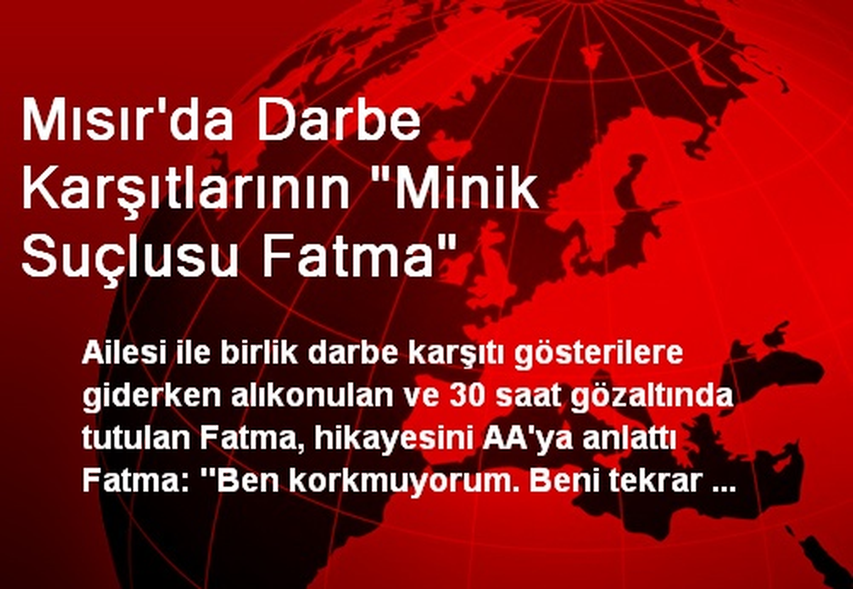 Mısır\'da Darbe Karşıtlarının "Minik Suçlusu Fatma"