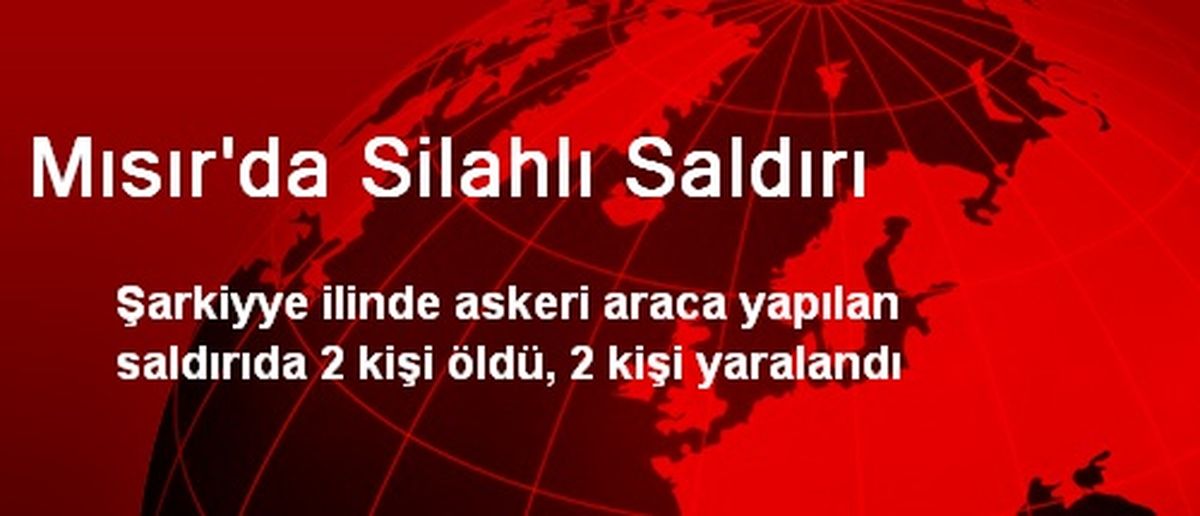Mısır\'da Silahlı Saldırı