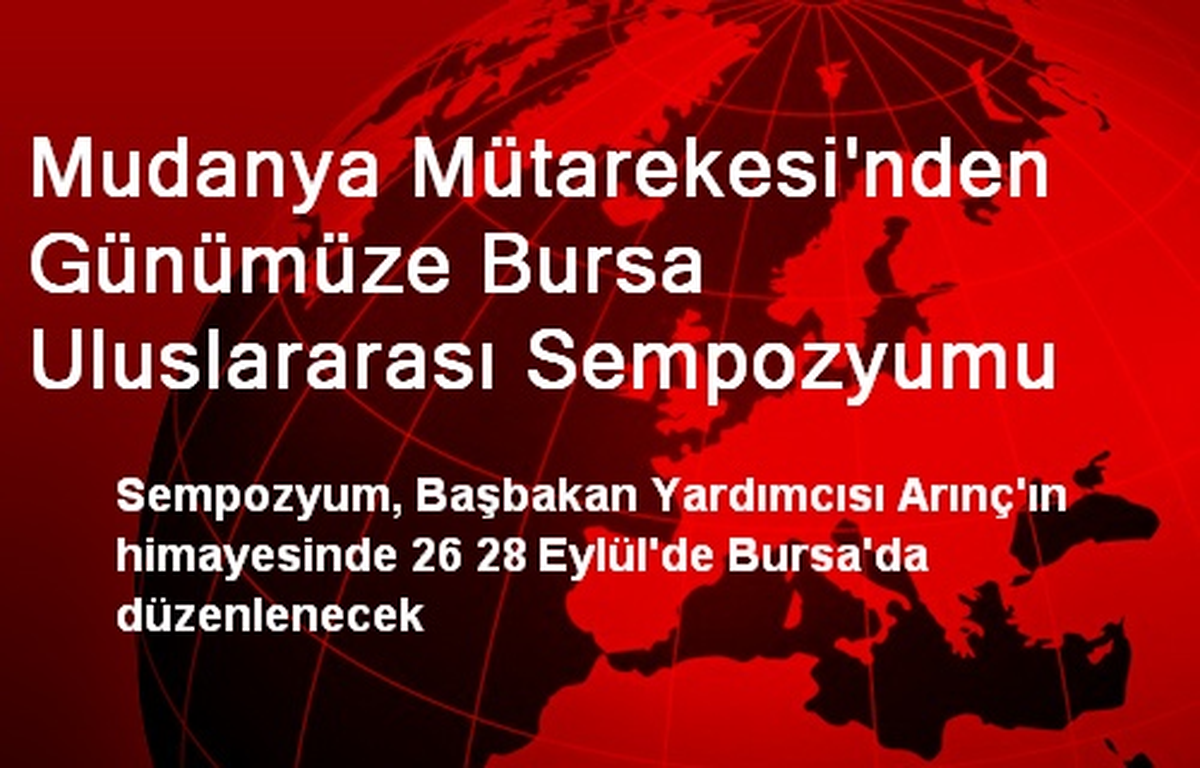 Mudanya Mütarekesi\'nden Günümüze Bursa Uluslararası Sempozyumu