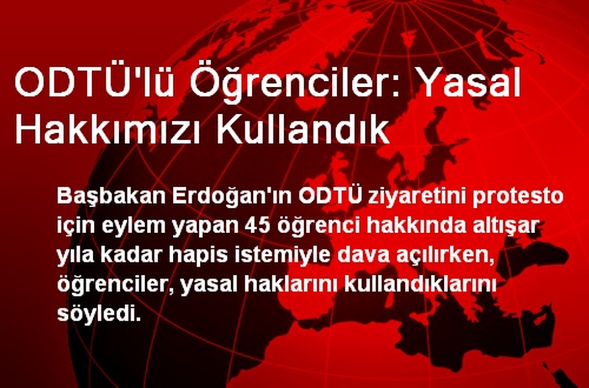 ODTÜ\'lü Öğrenciler: Yasal Hakkımızı Kullandık