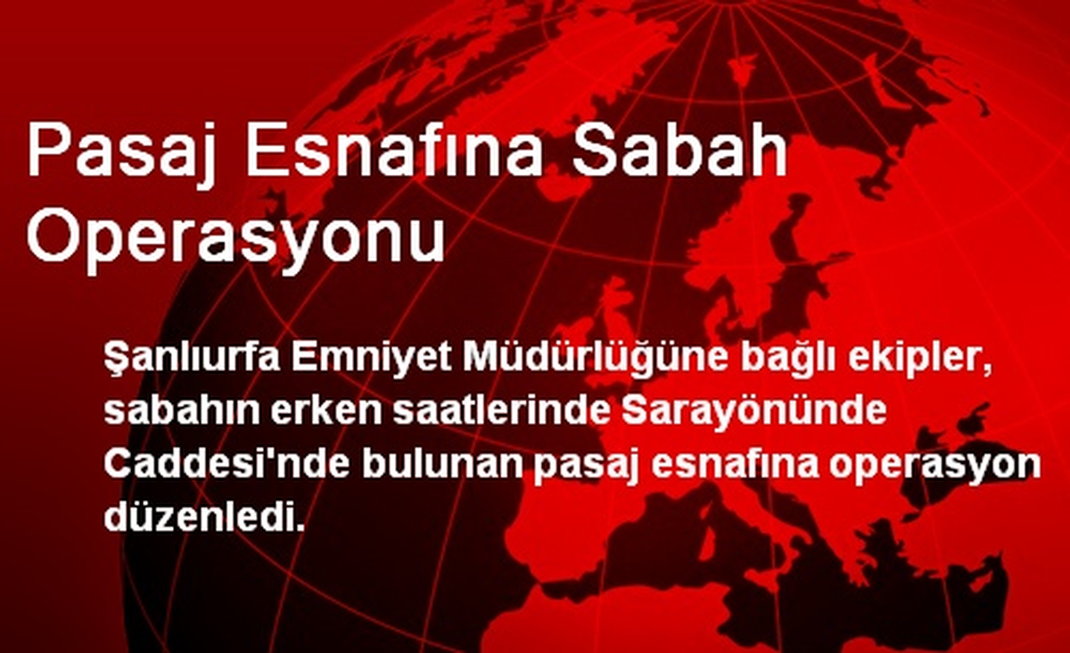 Pasaj Esnafına Sabah Operasyonu