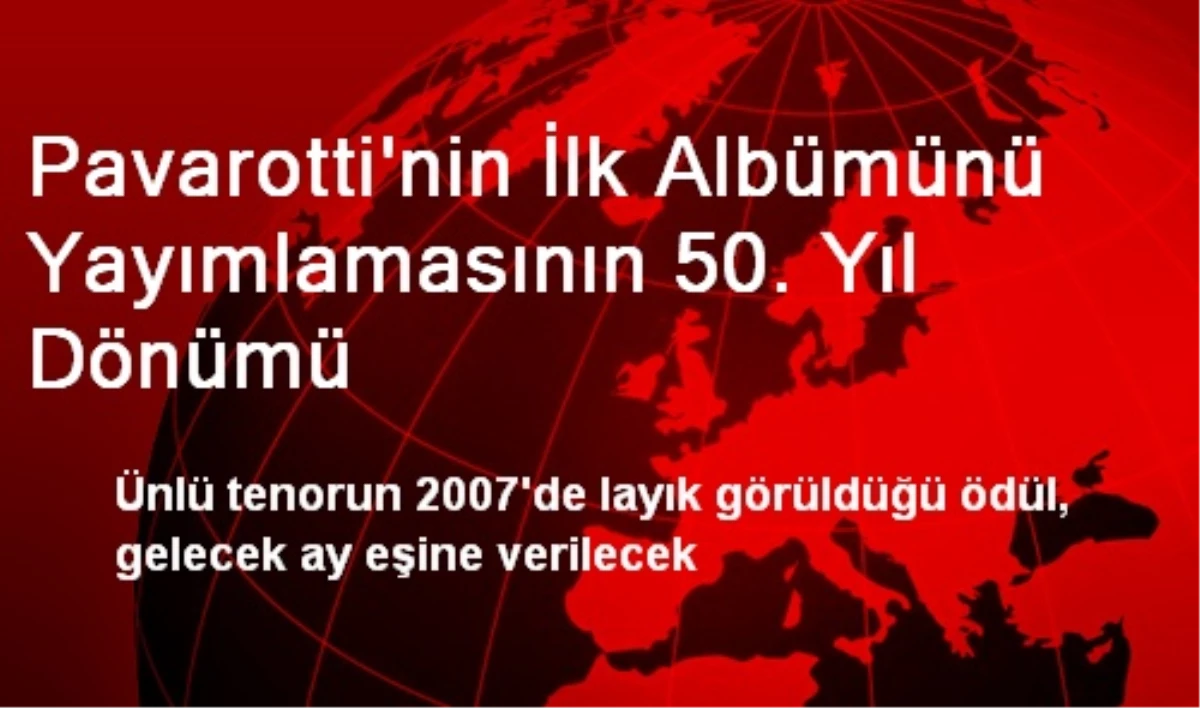 Pavarotti\'nin İlk Albümünü Yayımlamasının 50. Yıl Dönümü