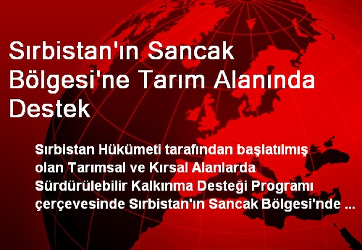 Sırbistan\'ın Sancak Bölgesi\'ne Tarım Alanında Destek