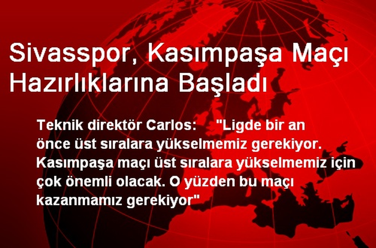 Sivasspor, Kasımpaşa Maçı Hazırlıklarına Başladı
