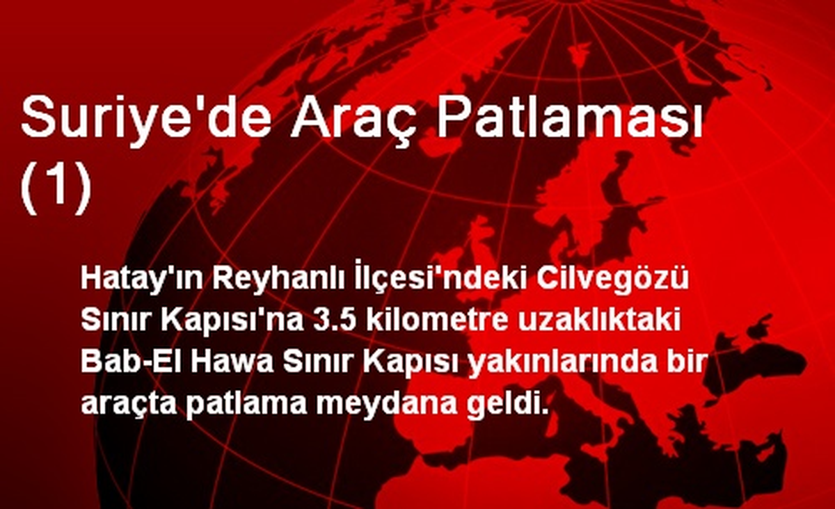 Suriye\'de Bomba Yüklü Araç Patladı