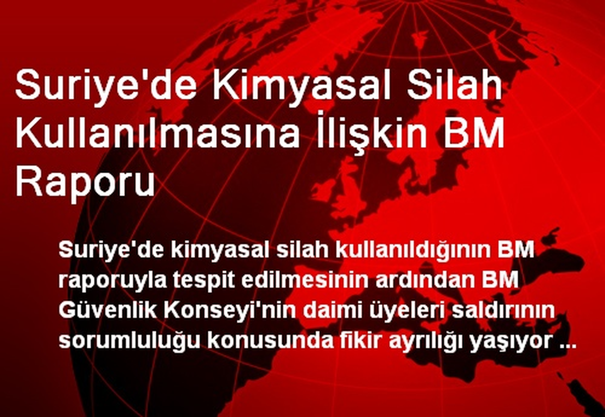 Kimyasal Silah Raporu Konusunda BM\'de Fikir Ayrılığı