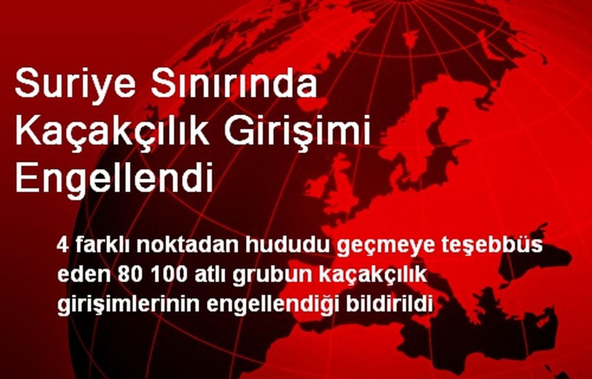 Suriye Sınırında Kaçakçılık Girişimi Engellendi