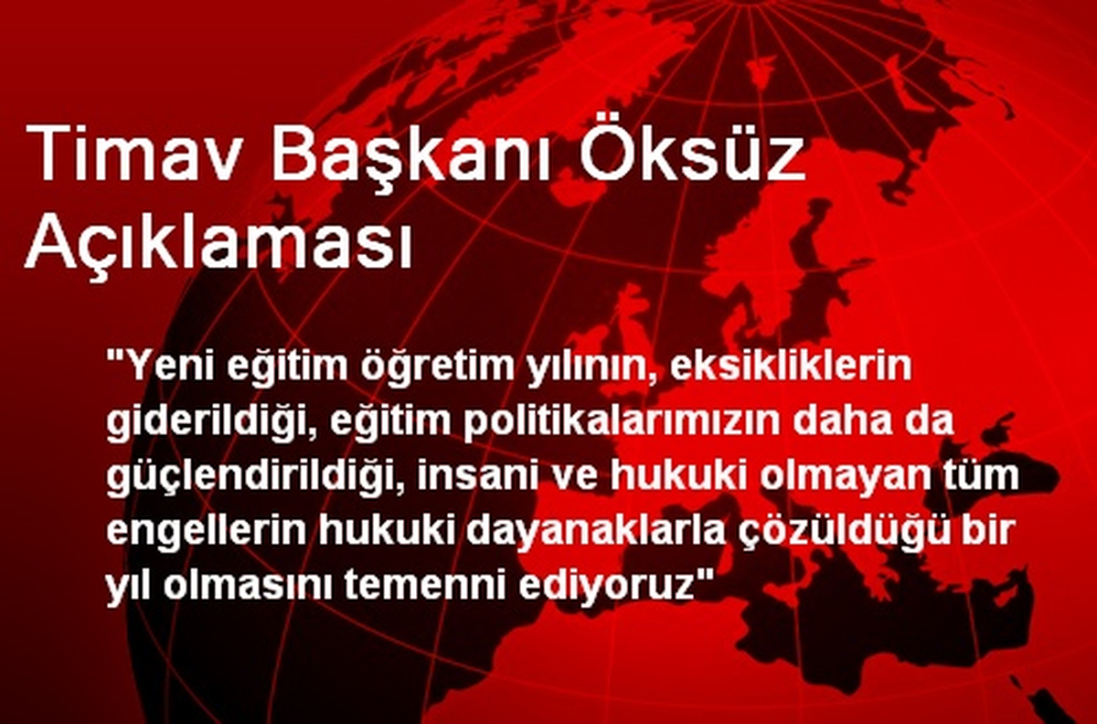 Timav Başkanı Öksüz Açıklaması