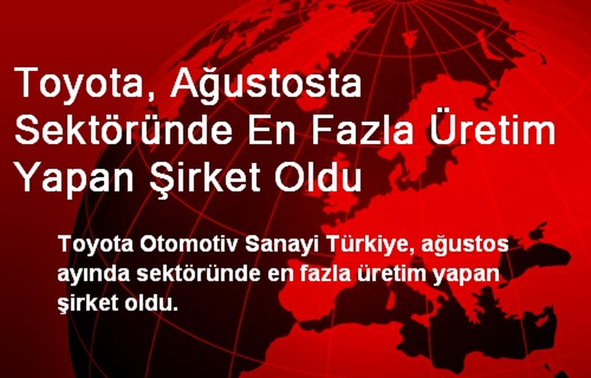 Toyota, Ağustosta En Fazla Üretim Yapan Şirket Oldu