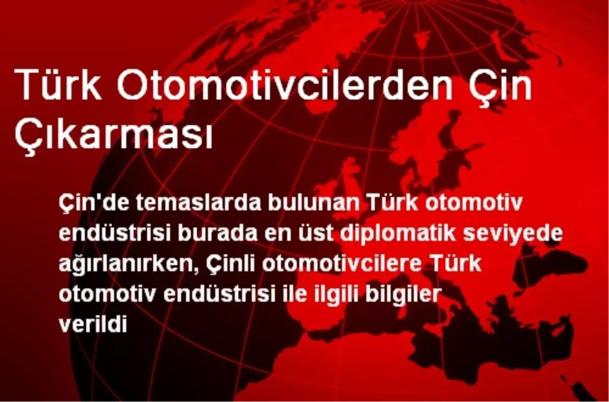 Türk Otomotivcilerden Çin Çıkarması