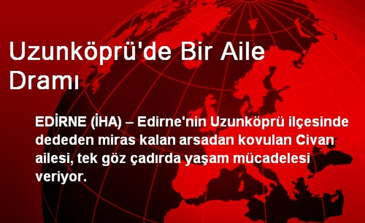 Uzunköprü\'de Bir Aile Dramı