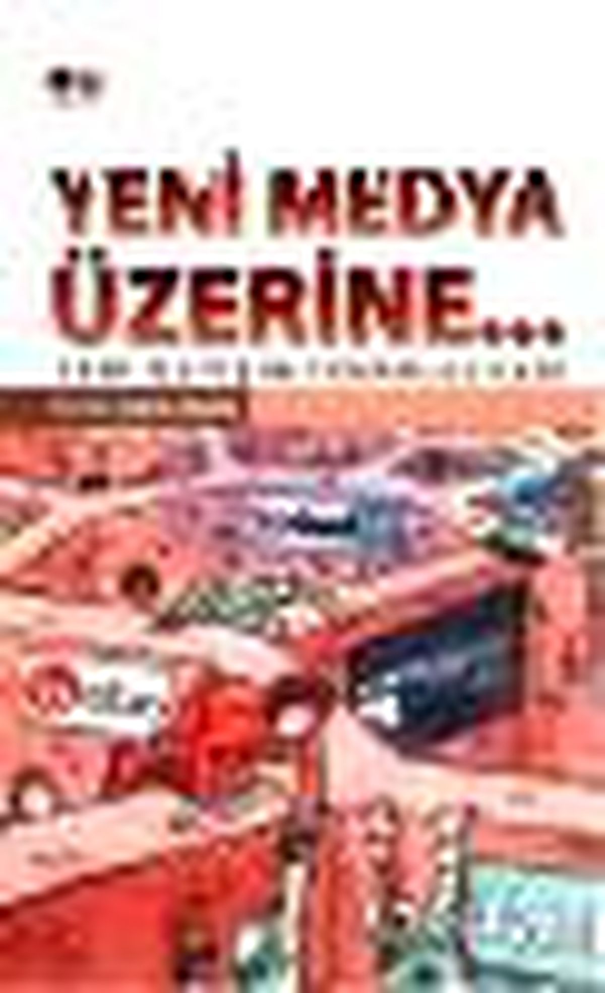 Yeni Medya Üzerine... Kitabı