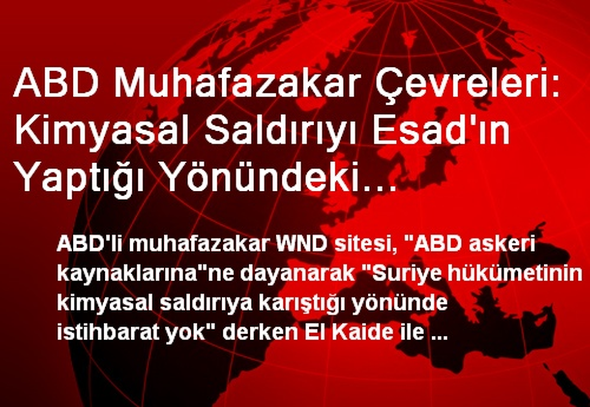 ABD Muhafazakar Çevreleri: Kimyasal Saldırıyı Esad\'ın Yaptığı Yönündeki İstihbarat Yok