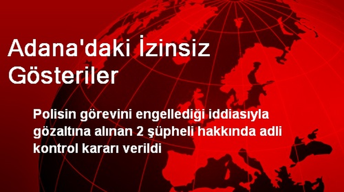 Adana\'daki İzinsiz Gösteriler
