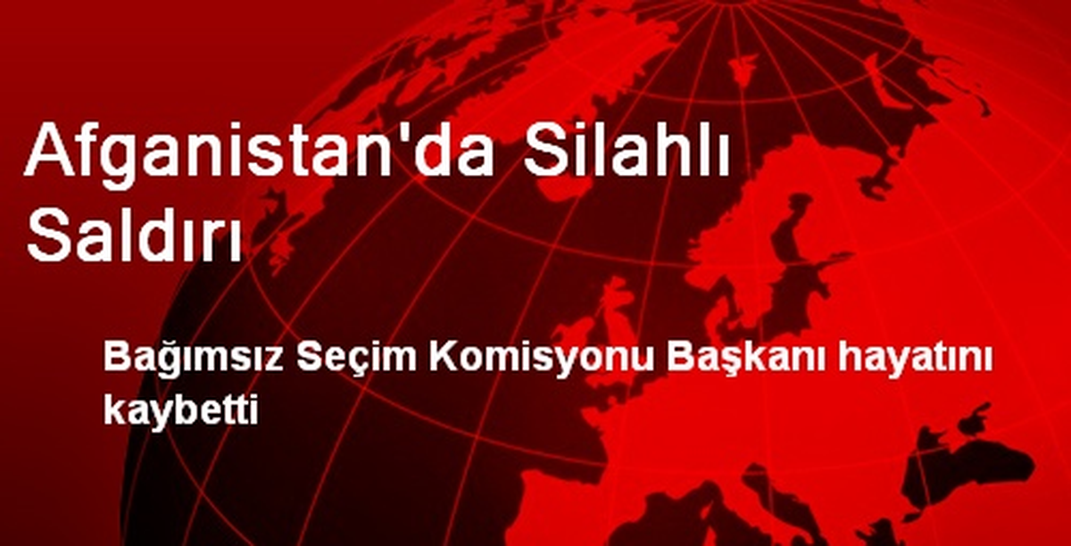 Afganistan\'da Silahlı Saldırı