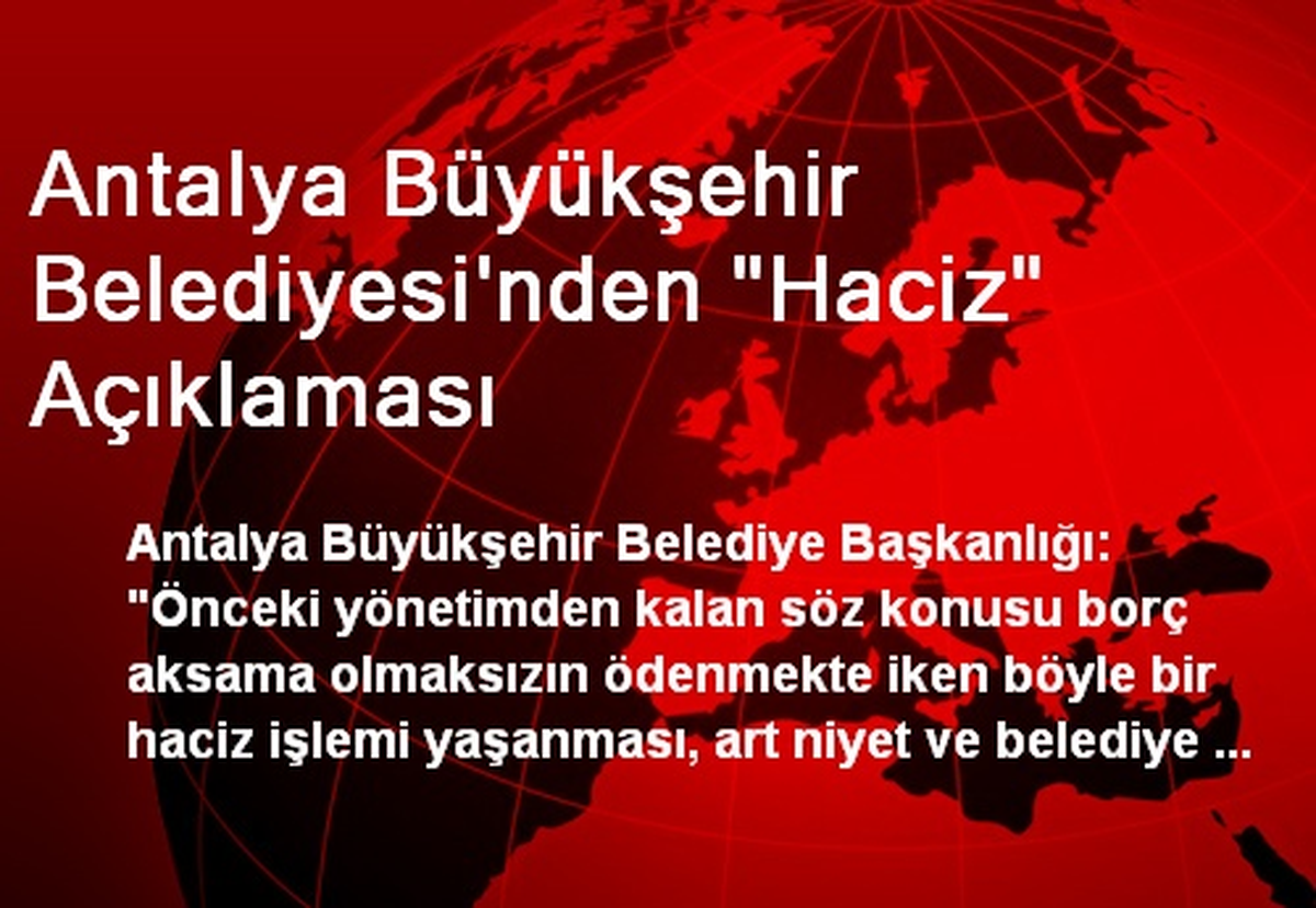Antalya Büyükşehir Belediyesi\'nden "Haciz" Açıklaması