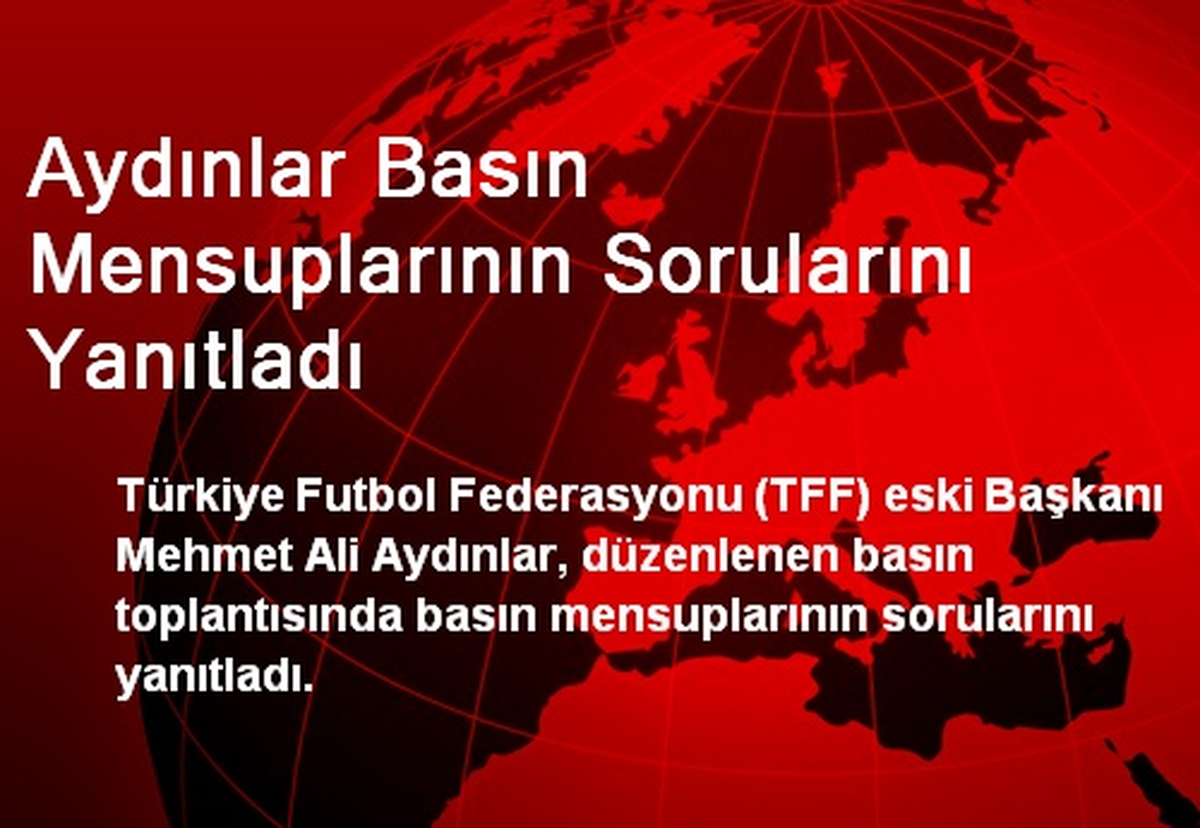 Aydınlar Basın Mensuplarının Sorularını Yanıtladı