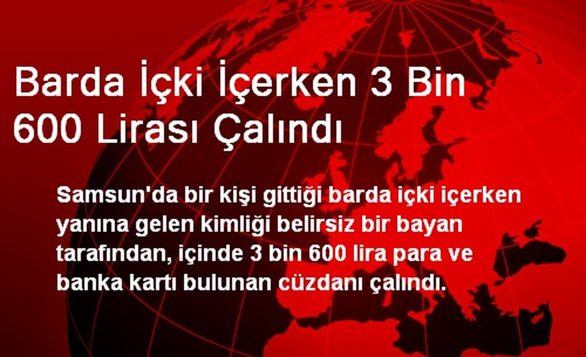 Barda İçki İçerken 3 Bin 600 Lirası Çalındı