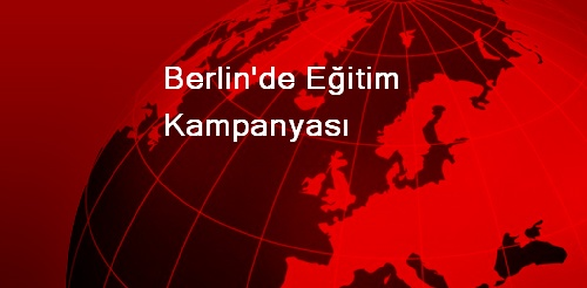 Berlin\'de Eğitim Kampanyası