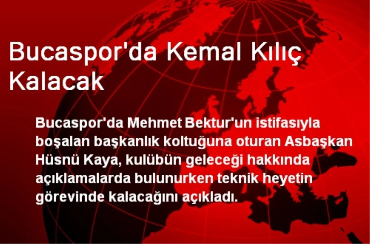 Bucaspor\'da Kemal Kılıç Kalacak