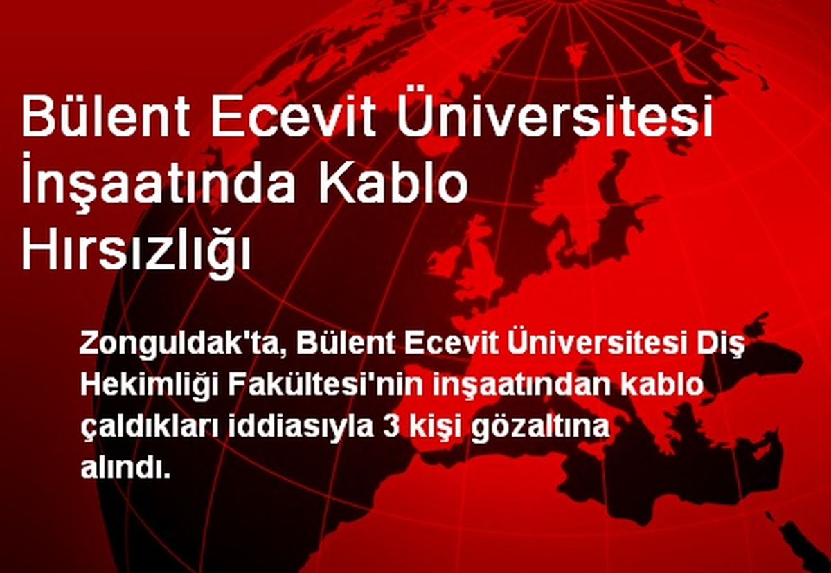 Bülent Ecevit Üniversitesi İnşaatında Kablo Hırsızlığı