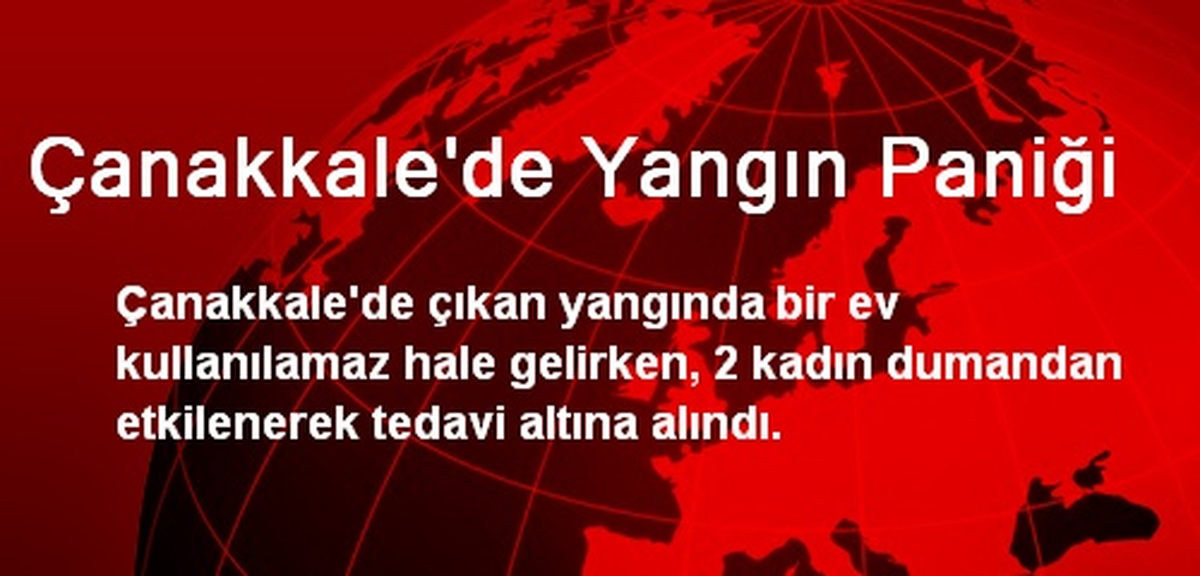 Çanakkale\'de Yangın Paniği
